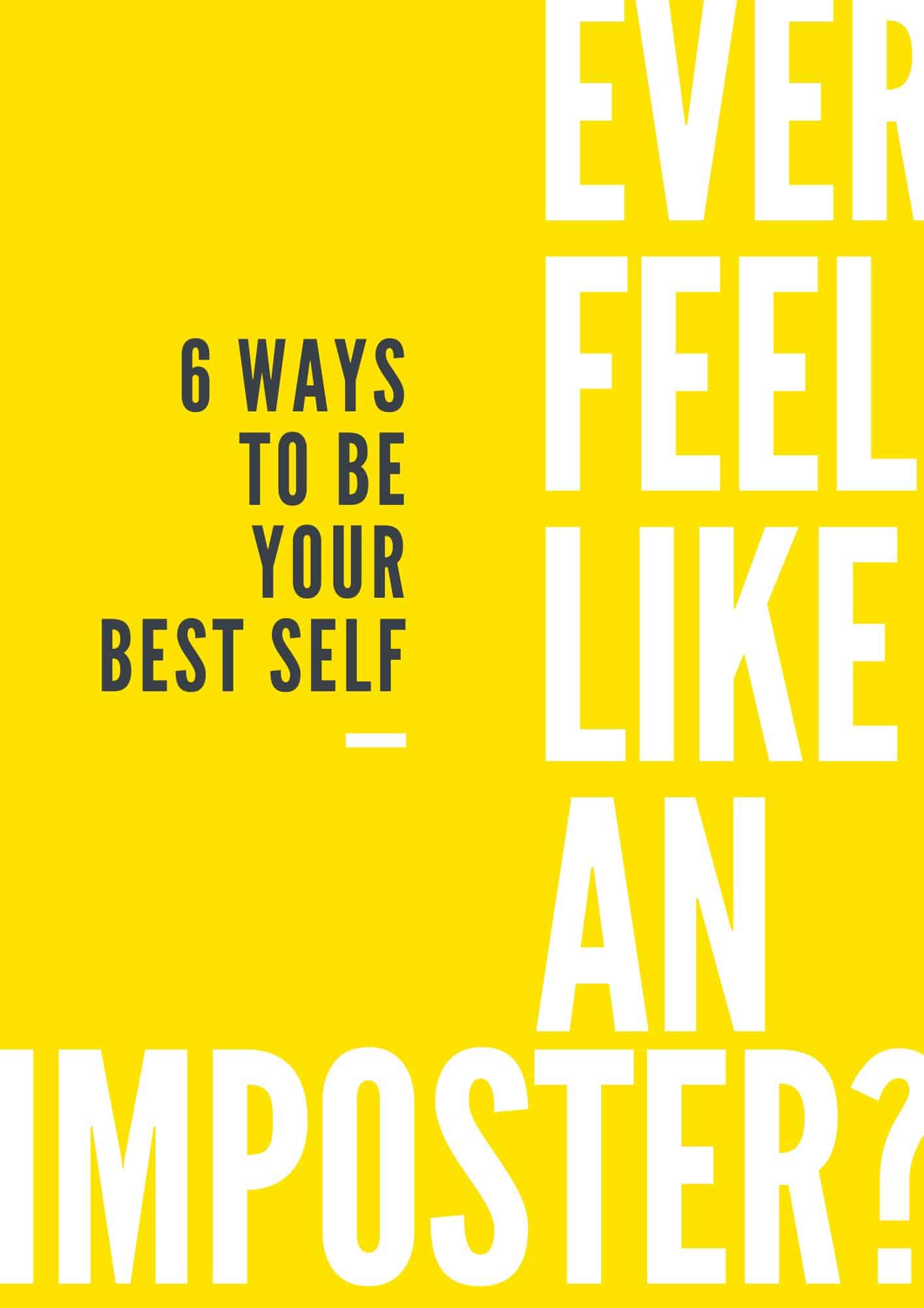 Beat Imposter Syndrome: 6 ways to be your best self